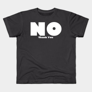 NO (thank you) Kids T-Shirt